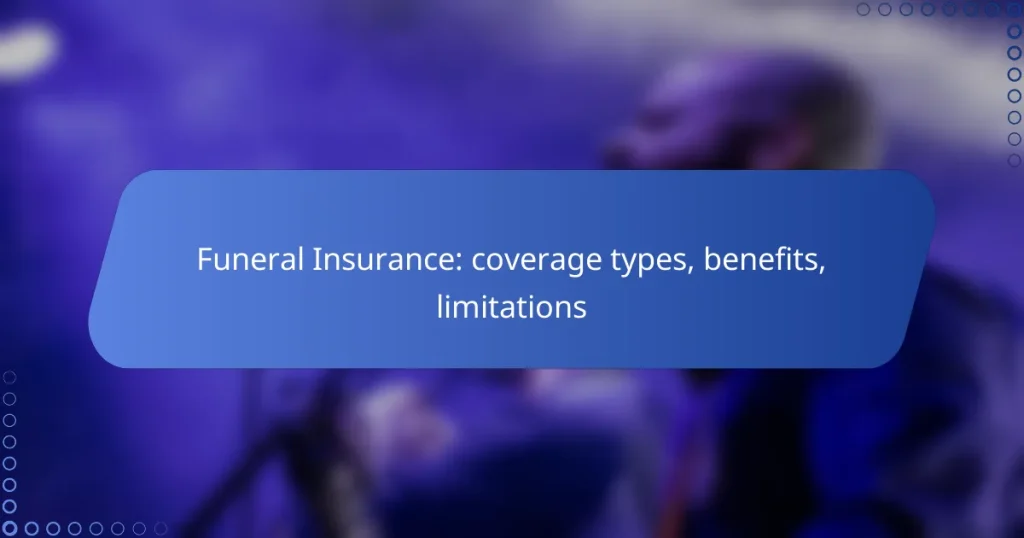 Funeral Insurance: coverage types, benefits, limitations