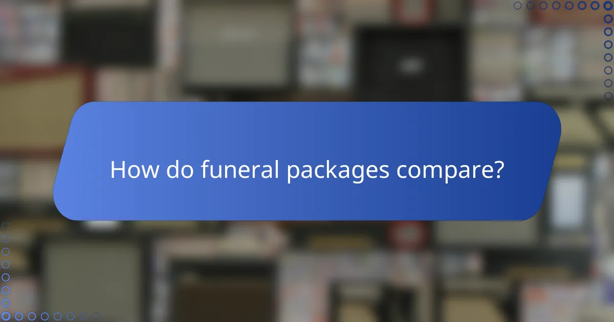 How do funeral packages compare?