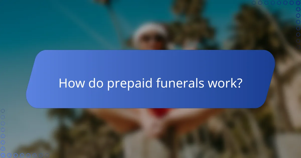 How do prepaid funerals work?