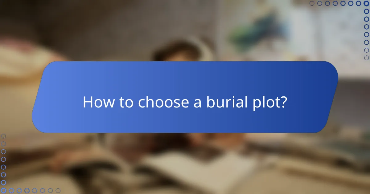 How to choose a burial plot?