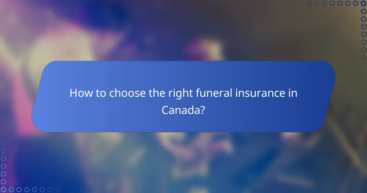 How to choose the right funeral insurance in Canada?