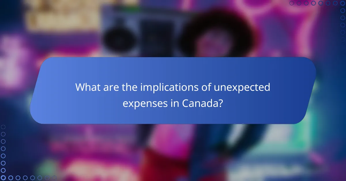 What are the implications of unexpected expenses in Canada?