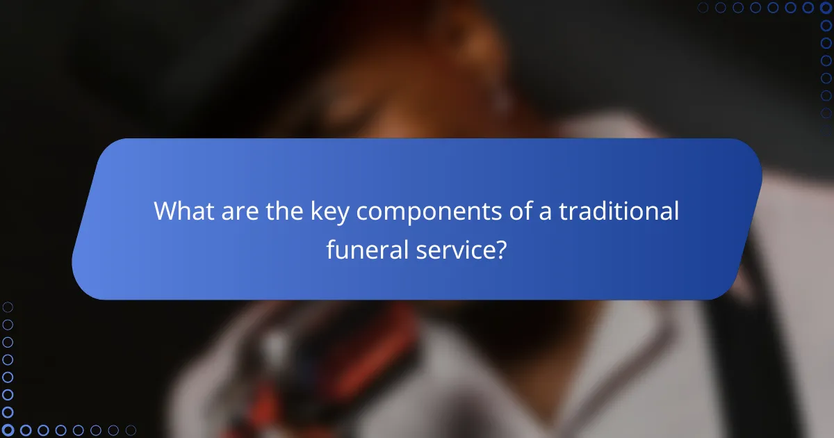 What are the key components of a traditional funeral service?