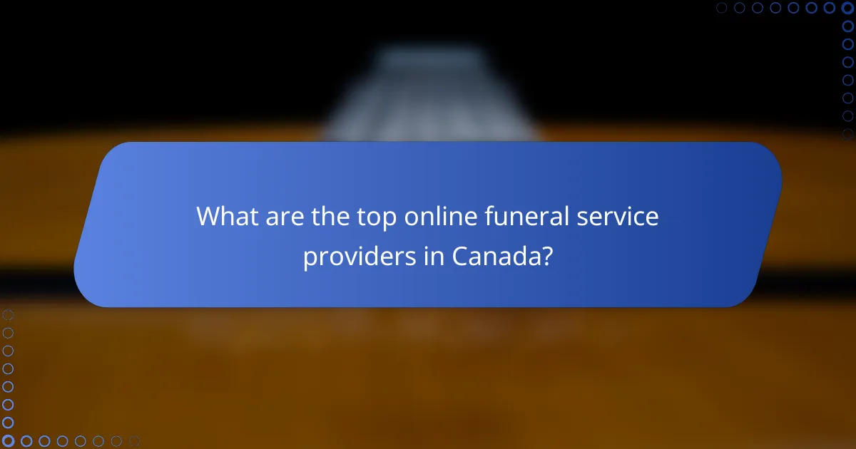 What are the top online funeral service providers in Canada?
