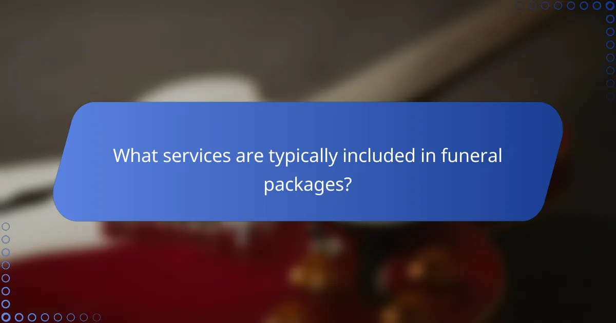 What services are typically included in funeral packages?